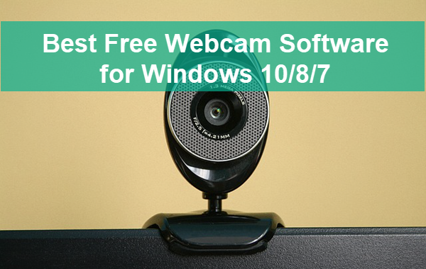7 Free Webcam Software for 10/8/7