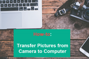 How to Transfer Photos from Camera to Computer