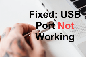 How To Fix USB Port Not Working In Windows 10